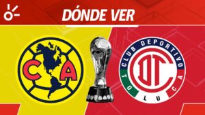 América vs Toluca, en vivo: Horario y dónde ver el partido de ida de la final de la Liga MX